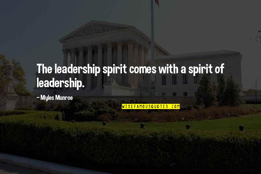 Merveilles En Quotes By Myles Munroe: The leadership spirit comes with a spirit of Merveilles En Quotes By Myles Munroe: The leadership spirit comes with a spirit of