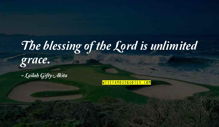 Mervellous Quotes By Lailah Gifty Akita: The blessing of the Lord is unlimited grace.