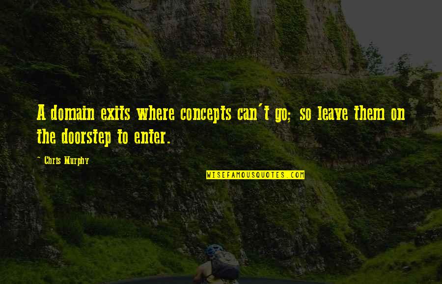 Merwyn Beanie Quotes By Chris Murphy: A domain exits where concepts can't go; so