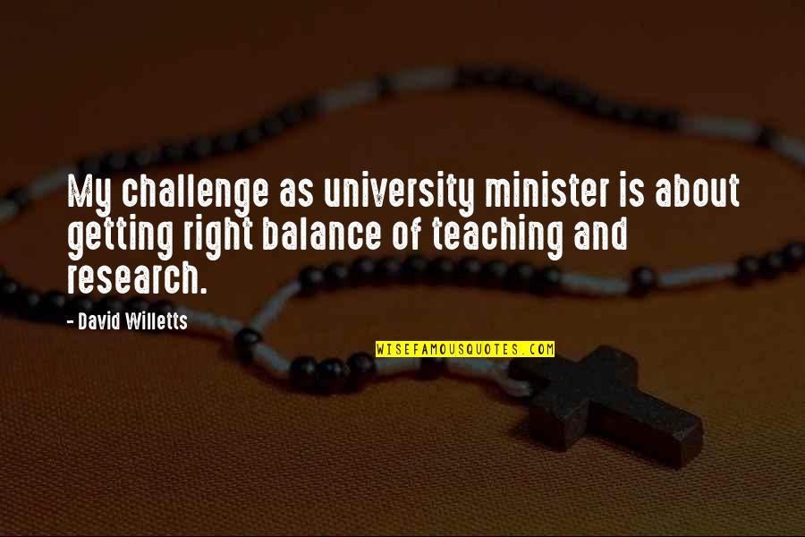 Meryem Quotes By David Willetts: My challenge as university minister is about getting