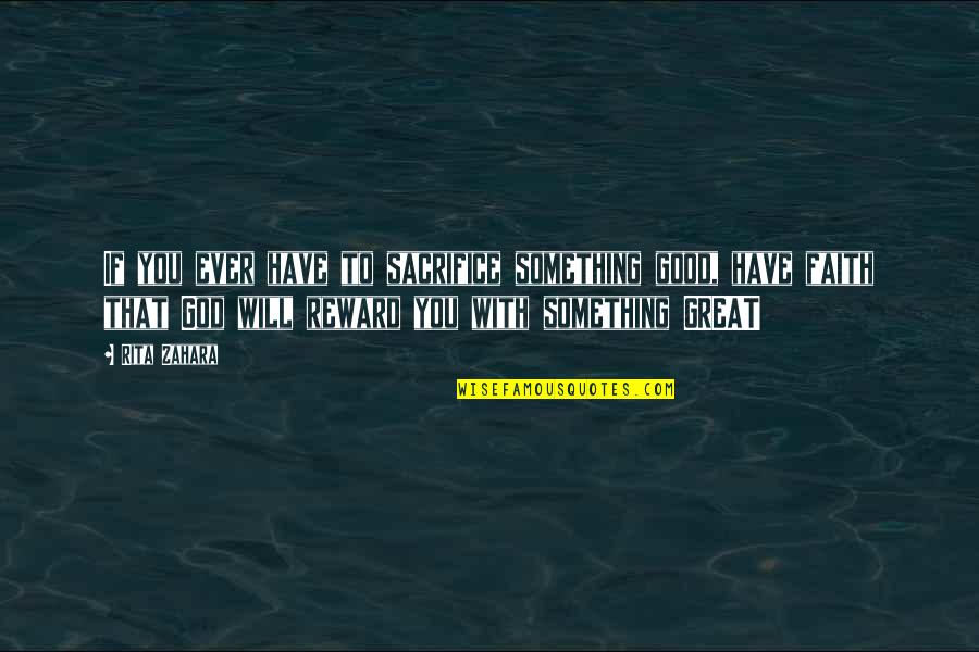 Meryl Streep Devil Wears Prada Quotes By Rita Zahara: If you ever have to sacrifice something good,