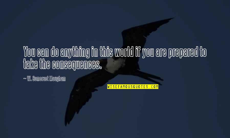 Meryls Shoes Quotes By W. Somerset Maugham: You can do anything in this world if Meryls Shoes Quotes By W. Somerset Maugham: You can do anything in this world if