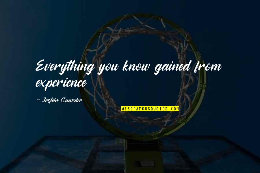 Merz Quotes By Jostein Gaarder: Everything you know gained from experience