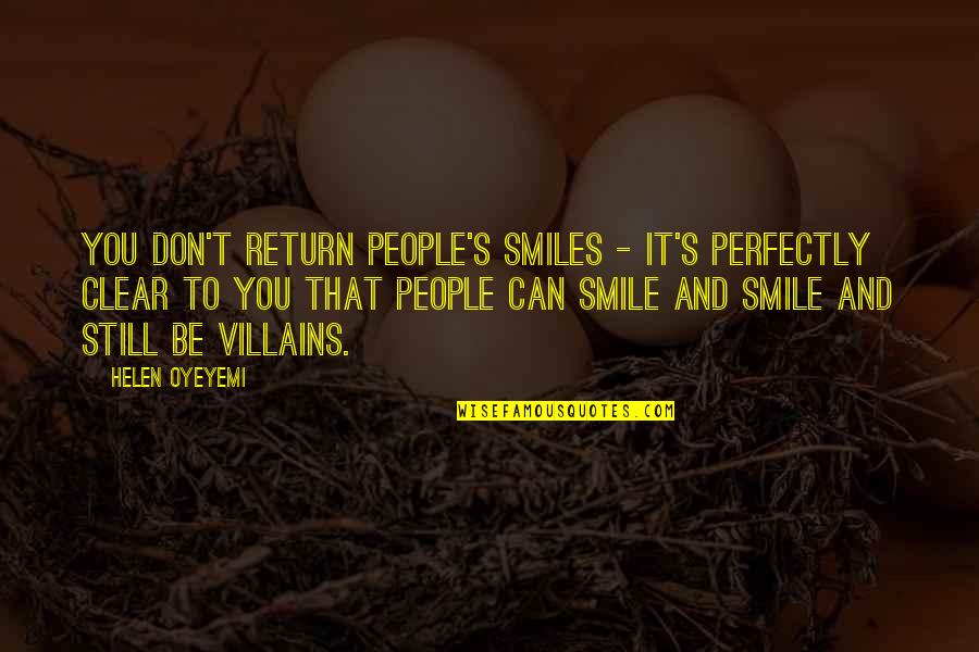 Merzing Quotes By Helen Oyeyemi: You don't return people's smiles - it's perfectly