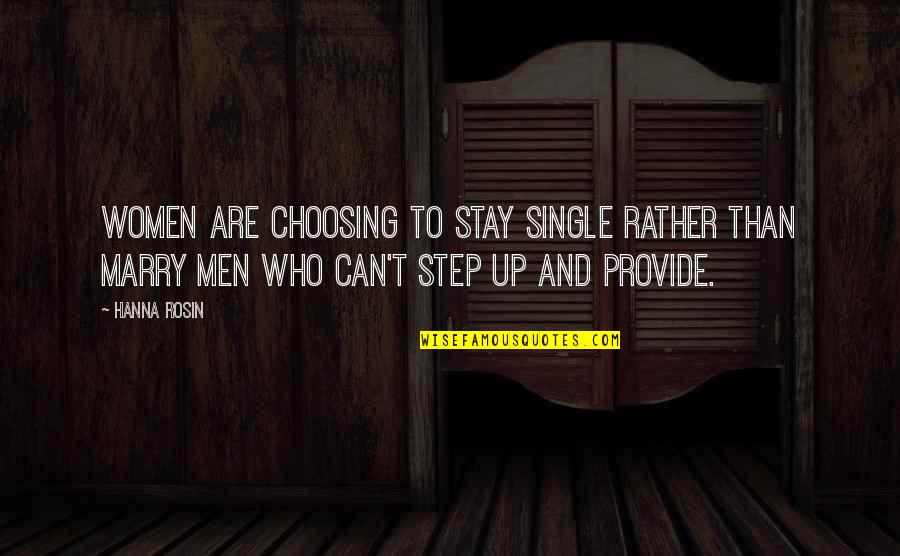 Mesa De Gallo Quotes By Hanna Rosin: Women are choosing to stay single rather than