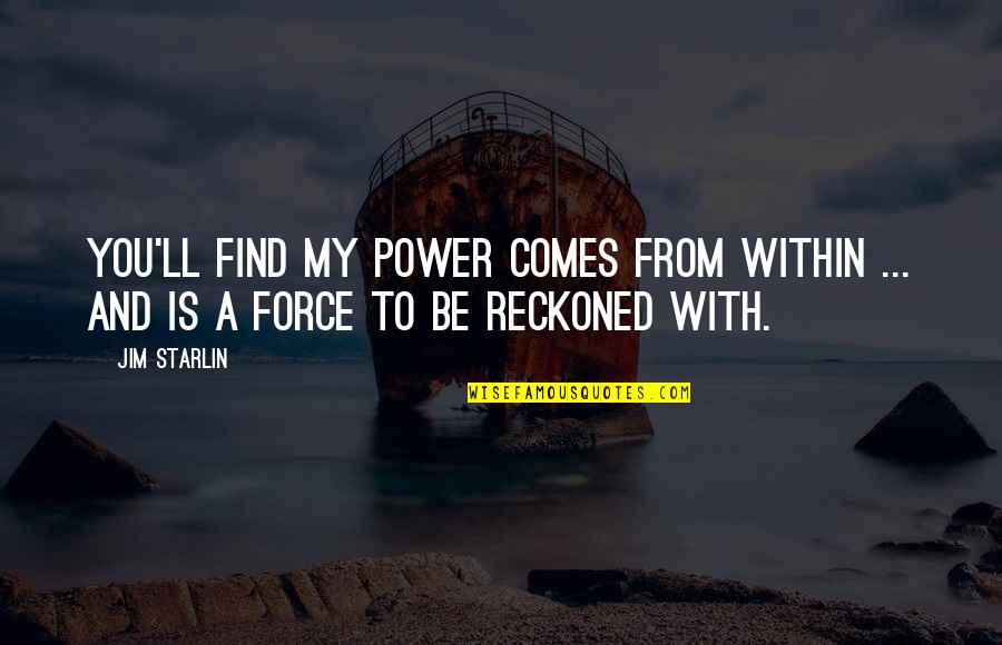 Mesaje De La Quotes By Jim Starlin: You'll find my power comes from within ...
