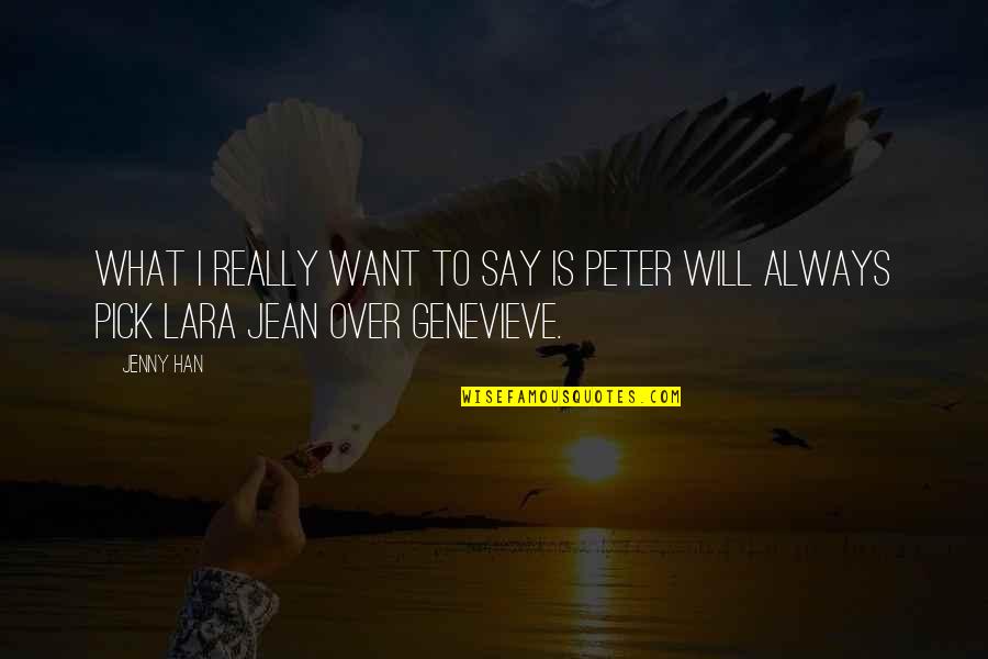 Mesajul Meu Quotes By Jenny Han: What I really want to say is Peter