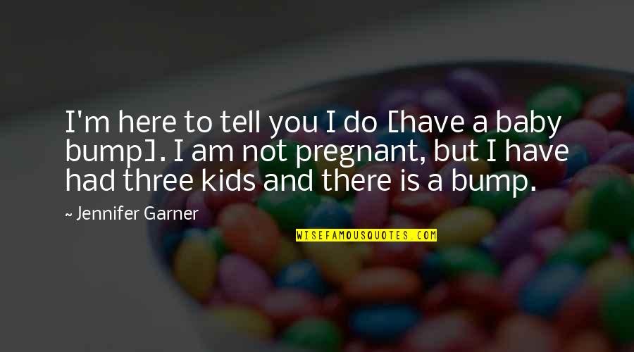 Mesalamine Quotes By Jennifer Garner: I'm here to tell you I do [have Mesalamine Quotes By Jennifer Garner: I'm here to tell you I do [have