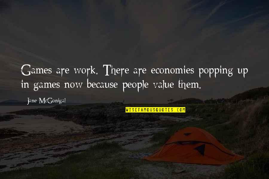 Mesber Quotes By Jane McGonigal: Games are work. There are economies popping up Mesber Quotes By Jane McGonigal: Games are work. There are economies popping up