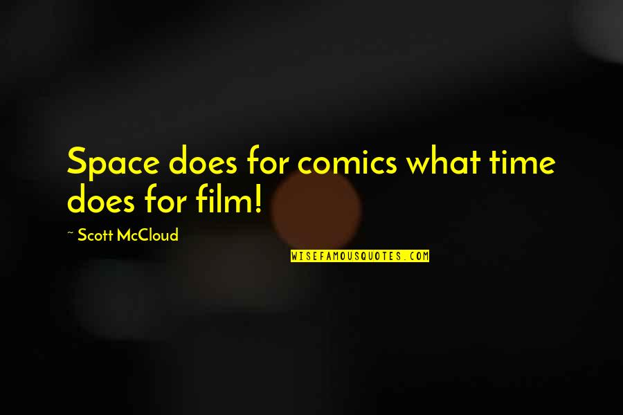 Meschers Quotes By Scott McCloud: Space does for comics what time does for