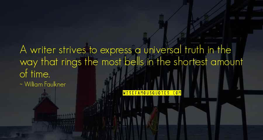 Mesecar Quotes By William Faulkner: A writer strives to express a universal truth