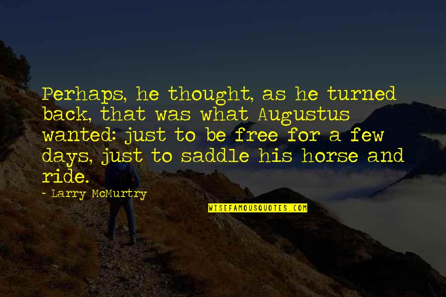 Meseler Quotes By Larry McMurtry: Perhaps, he thought, as he turned back, that Meseler Quotes By Larry McMurtry: Perhaps, he thought, as he turned back, that