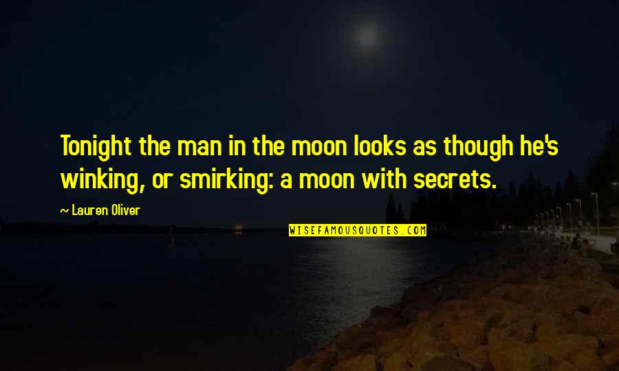 Meseler Quotes By Lauren Oliver: Tonight the man in the moon looks as Meseler Quotes By Lauren Oliver: Tonight the man in the moon looks as