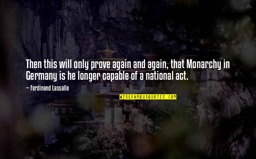 Meselson Quotes By Ferdinand Lassalle: Then this will only prove again and again, Meselson Quotes By Ferdinand Lassalle: Then this will only prove again and again,