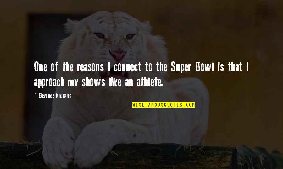 Meserall Opticians Quotes By Beyonce Knowles: One of the reasons I connect to the
