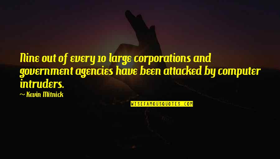 Mesgare Quotes By Kevin Mitnick: Nine out of every 10 large corporations and Mesgare Quotes By Kevin Mitnick: Nine out of every 10 large corporations and