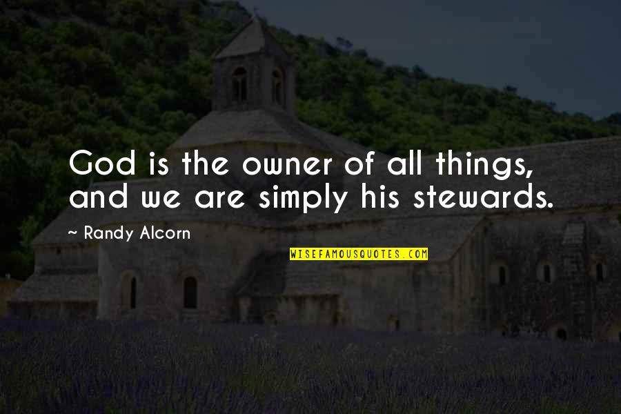 Meshe Quotes By Randy Alcorn: God is the owner of all things, and