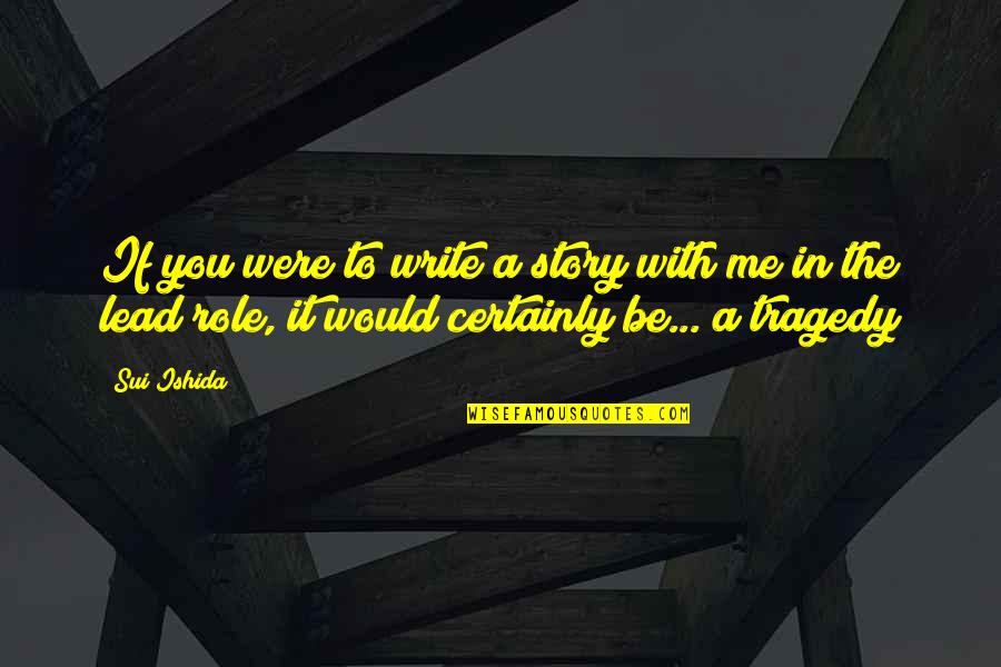 Meshed Flagstone Quotes By Sui Ishida: If you were to write a story with Meshed Flagstone Quotes By Sui Ishida: If you were to write a story with