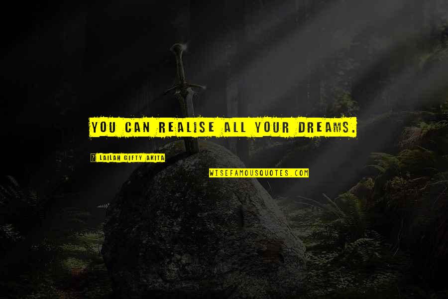 Meshes Quotes By Lailah Gifty Akita: You can realise all your dreams. Meshes Quotes By Lailah Gifty Akita: You can realise all your dreams.