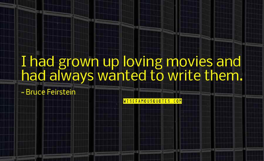 Meshnet Tether Quotes By Bruce Feirstein: I had grown up loving movies and had