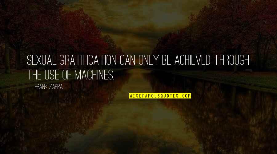 Mesho Shop Quotes By Frank Zappa: Sexual gratification can only be achieved through the