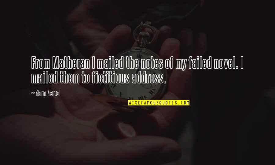 Mesina Rutstein Quotes By Yann Martel: From Matheran I mailed the notes of my Mesina Rutstein Quotes By Yann Martel: From Matheran I mailed the notes of my