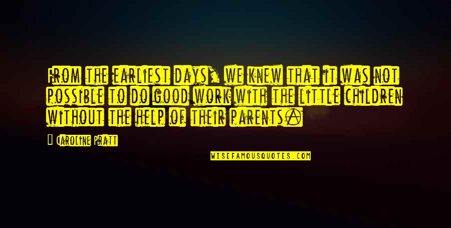 Meslekler Listesi Quotes By Caroline Pratt: From the earliest days, we knew that it Meslekler Listesi Quotes By Caroline Pratt: From the earliest days, we knew that it