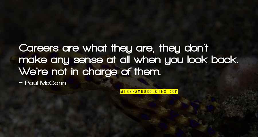Mesman Dairy Quotes By Paul McGann: Careers are what they are, they don't make Mesman Dairy Quotes By Paul McGann: Careers are what they are, they don't make
