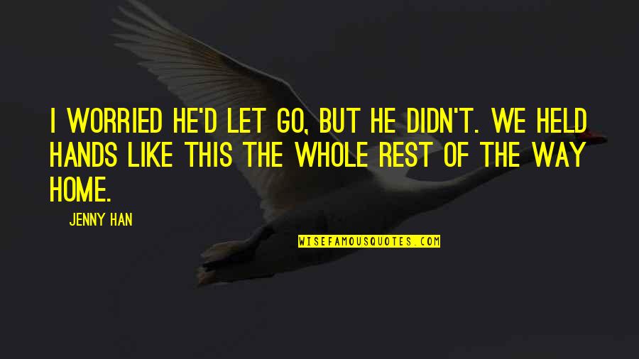 Mesmerism Wikipedia Quotes By Jenny Han: I worried he'd let go, but he didn't.