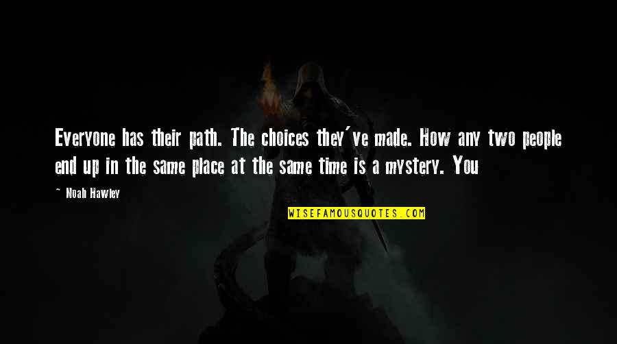 Mesmerist Spell Quotes By Noah Hawley: Everyone has their path. The choices they've made. Mesmerist Spell Quotes By Noah Hawley: Everyone has their path. The choices they've made.