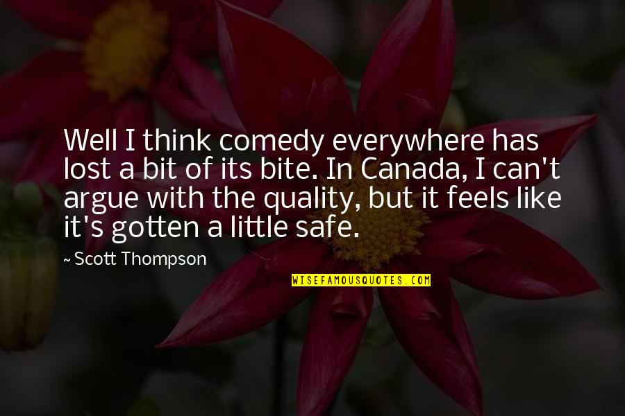 Mesmerizing Quotes By Scott Thompson: Well I think comedy everywhere has lost a