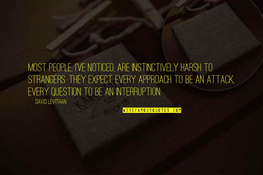 Meson Quotes By David Levithan: Most people, I've noticed, are instinctively harsh to Meson Quotes By David Levithan: Most people, I've noticed, are instinctively harsh to