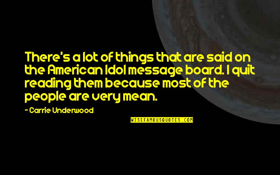 Message Board Quotes By Carrie Underwood: There's a lot of things that are said