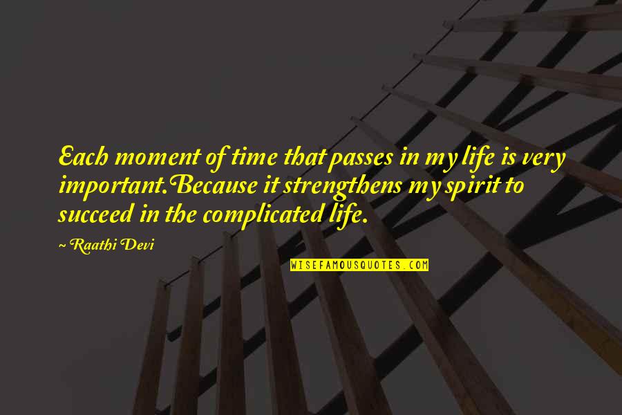 Message Board Quotes By Raathi Devi: Each moment of time that passes in my