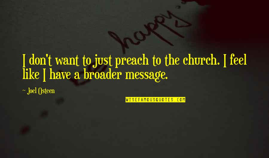 Message Quotes By Joel Osteen: I don't want to just preach to the
