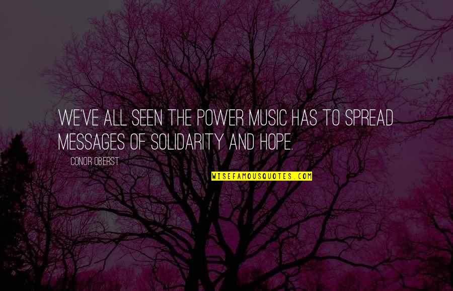 Messages In Music Quotes By Conor Oberst: We've all seen the power music has to