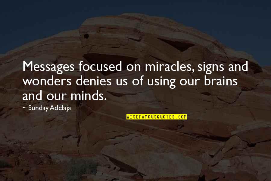 Messages Of Miracles Quotes By Sunday Adelaja: Messages focused on miracles, signs and wonders denies