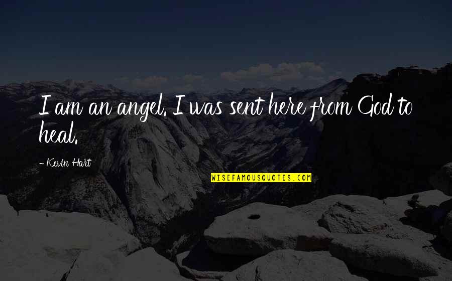 Messages Tumblr Quotes By Kevin Hart: I am an angel. I was sent here