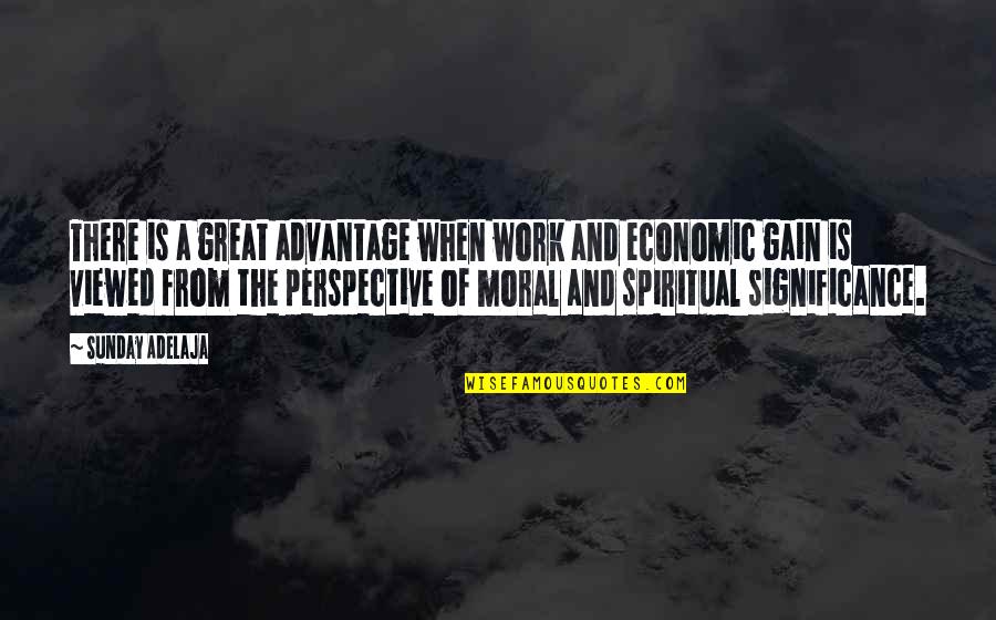 Messala Dinofaust Quotes By Sunday Adelaja: There is a great advantage when work and