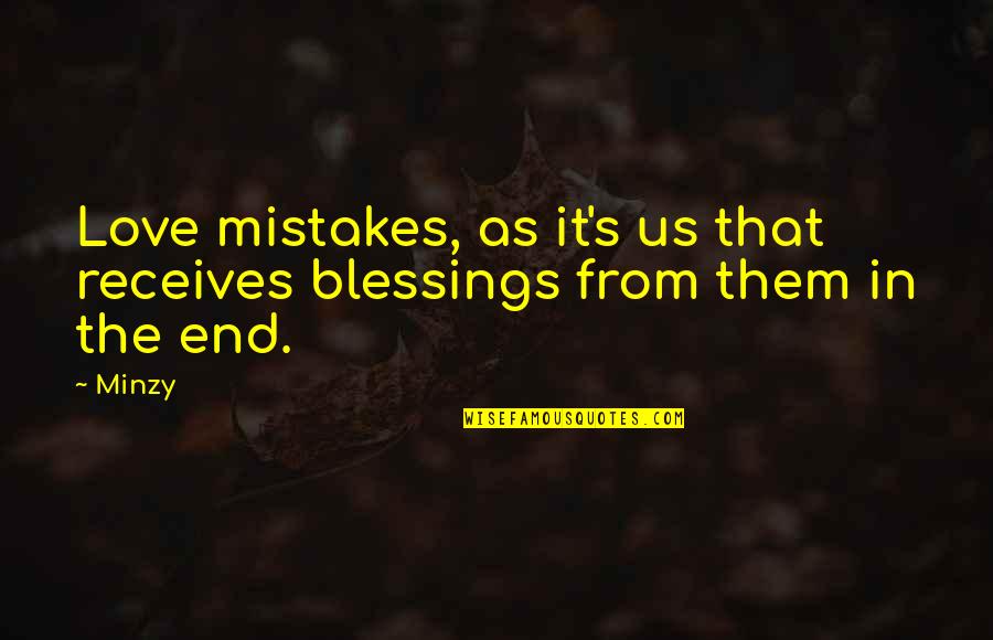 Messaoud W Quotes By Minzy: Love mistakes, as it's us that receives blessings