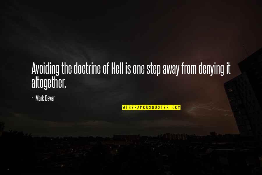 Messed Up World Quotes By Mark Dever: Avoiding the doctrine of Hell is one step