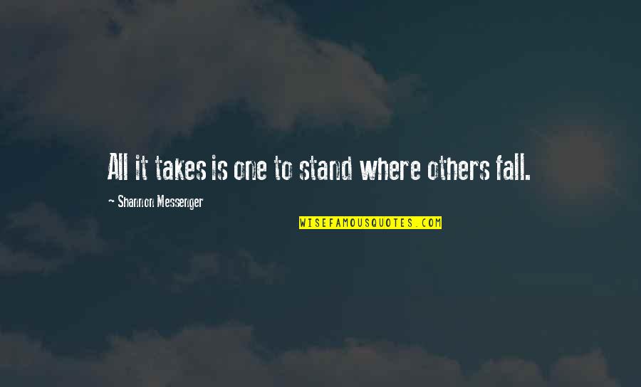 Messenger Quotes By Shannon Messenger: All it takes is one to stand where