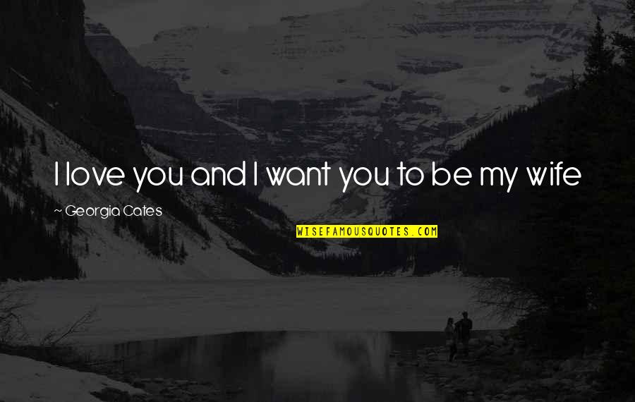 Messeret Assefa Quotes By Georgia Cates: I love you and I want you to Messeret Assefa Quotes By Georgia Cates: I love you and I want you to