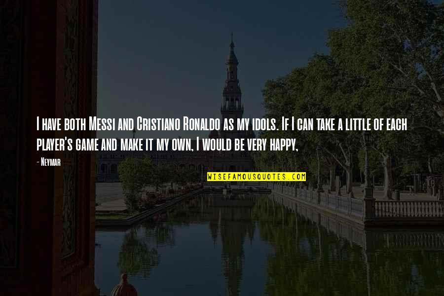 Messi Vs Ronaldo Quotes By Neymar: I have both Messi and Cristiano Ronaldo as Messi Vs Ronaldo Quotes By Neymar: I have both Messi and Cristiano Ronaldo as