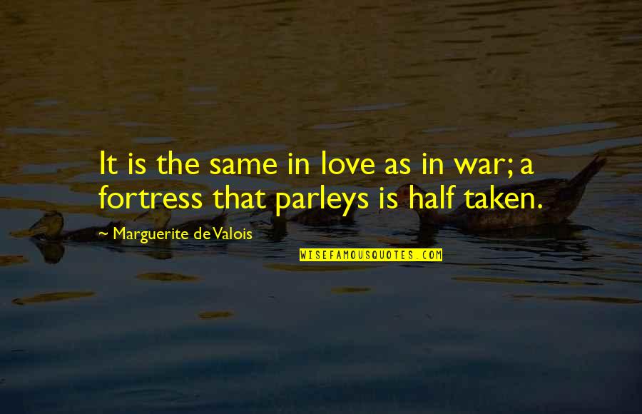 Messidor Garlic Quotes By Marguerite De Valois: It is the same in love as in Messidor Garlic Quotes By Marguerite De Valois: It is the same in love as in
