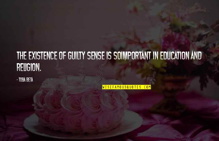 Messidor Garlic Quotes By Toba Beta: The existence of guilty sense is soimportant in