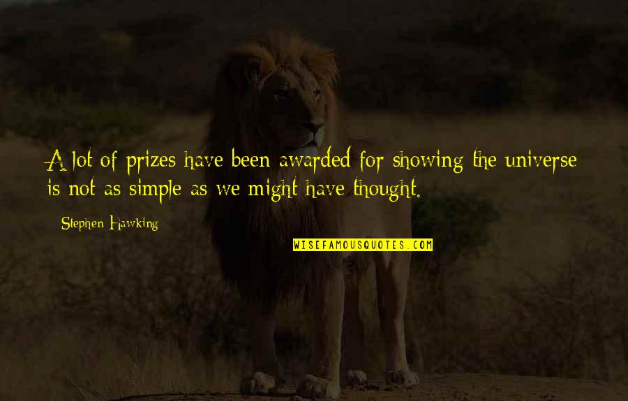 Messingham Ksu Quotes By Stephen Hawking: A lot of prizes have been awarded for Messingham Ksu Quotes By Stephen Hawking: A lot of prizes have been awarded for