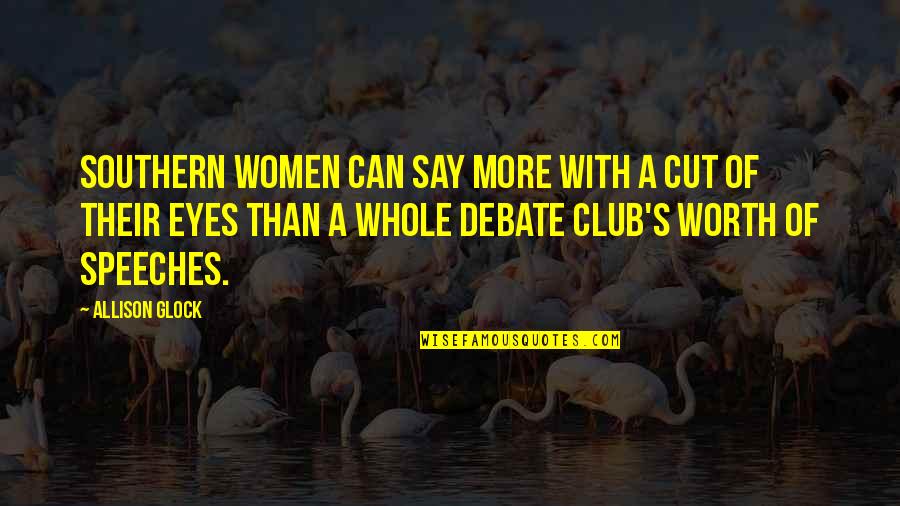 Messirya Quotes By Allison Glock: Southern women can say more with a cut Messirya Quotes By Allison Glock: Southern women can say more with a cut