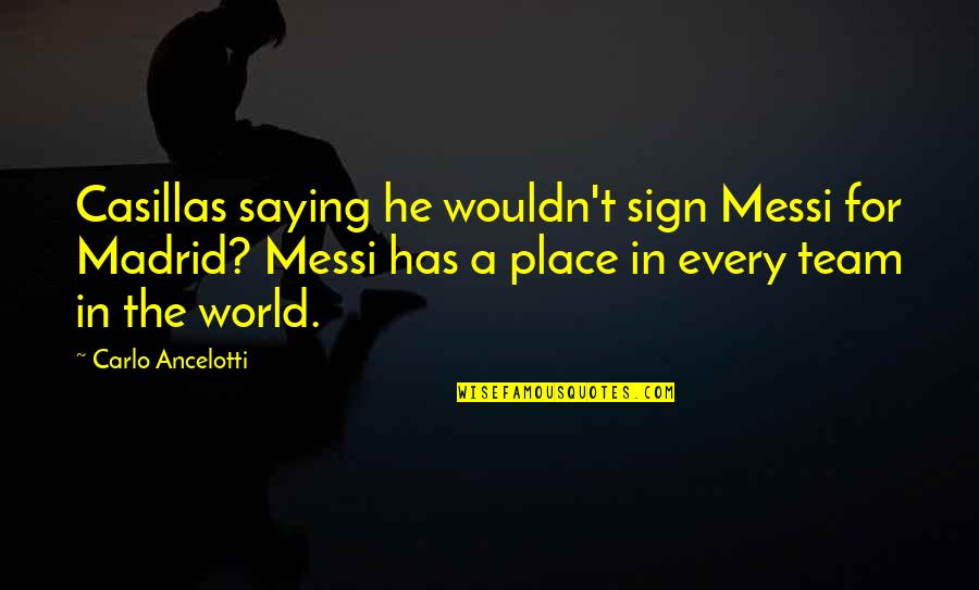 Messi's Quotes By Carlo Ancelotti: Casillas saying he wouldn't sign Messi for Madrid?