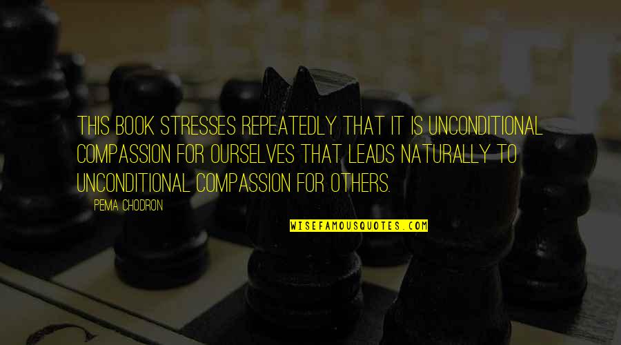 Messner Flooring Quotes By Pema Chodron: This book stresses repeatedly that it is unconditional Messner Flooring Quotes By Pema Chodron: This book stresses repeatedly that it is unconditional